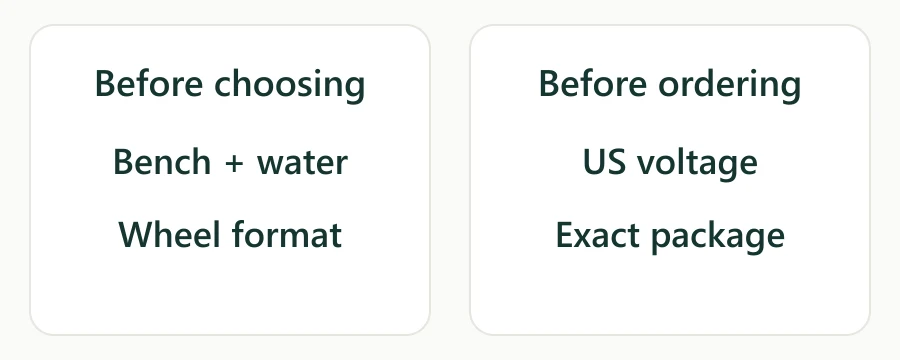 Purchase checklist covering bench, water, wheels, US voltage and exact package